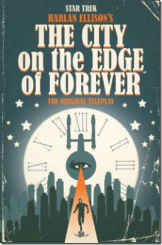 Star Trek - Harlan Ellison’s The City On The Edge of Forever – The Original Teleplay